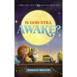Is God Still Awake?: A Small Girl with a Big Question About God