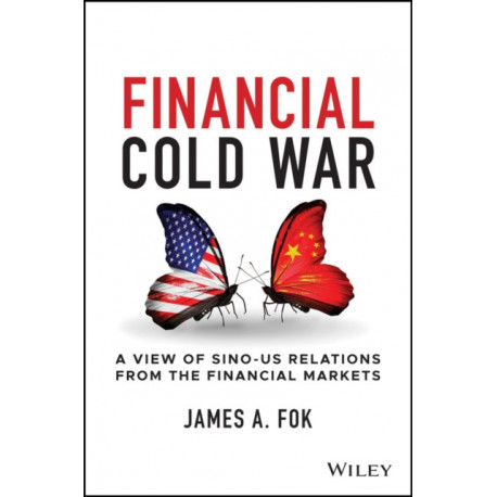 Financial Cold War: A View of Sino-US Relations from the Financial Markets
