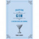 Enjoying Gin: A Tasting Guide and Journal