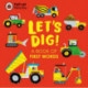 Pop-Up Vehicles: Let's Dig!: A Book of First Words