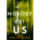 Nobody But Us: A chilling and unputdownable revenge thriller with a jaw-dropping twist