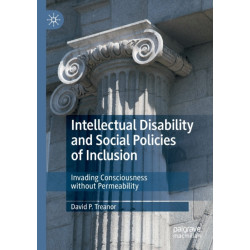 Intellectual Disability and Social Policies of Inclusion: Invading Consciousness without Permeability