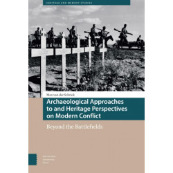 Archaeological Approaches to and Heritage Perspectives on Modern Conflict: Beyond the Battlefields
