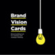 Brand Vision Cards: Brand Building Tool for Visionary and Strategic Thinking