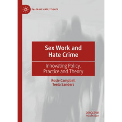 Sex Work and Hate Crime: Innovating Policy, Practice and Theory