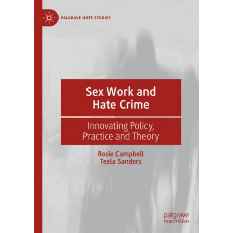 Sex Work and Hate Crime: Innovating Policy, Practice and Theory
