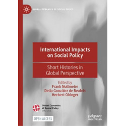 International Impacts on Social Policy: Short Histories in Global Perspective