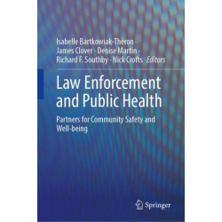 Law Enforcement and Public Health: Partners for Community Safety and Wellbeing