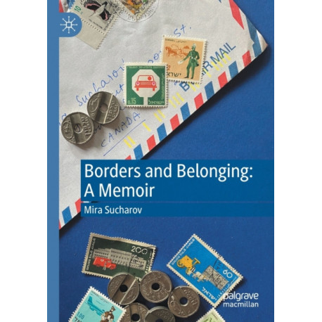 Borders and Belonging: A Memoir