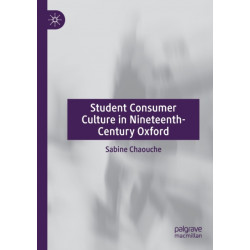 Student Consumer Culture in Nineteenth-Century Oxford