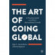 The Art of Going Global: A Practical Guide to a Firm's International Growth