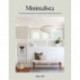 Minimalista: Your Step-by-Step Guide to a Better Home, Wardrobe, and Life