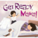 Get Ready, Mama!