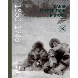 Dansk ekspeditionshistorie (2) For fremskridtet og nationen i imperialismens tidsalder 1850-1945