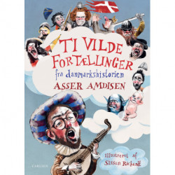 Ti vilde fortællinger fra danmarkshistorien