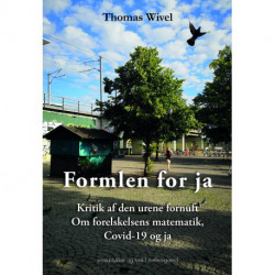 FORMLEN FOR JA - Kritik af den urene fornuft. Om forelskelsens matematik, Covid-19 og ja
