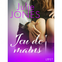 Jeu de mains - Une nouvelle érotique