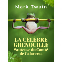 La Célèbre Grenouille Sauteuse du Comté de Calaveras