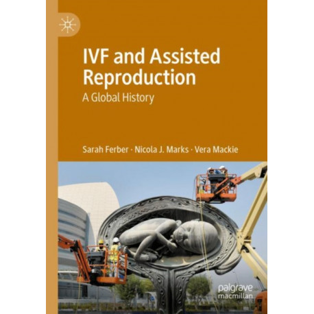 IVF and Assisted Reproduction: A Global History