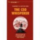 The CEO Whisperer: Meditations on Leadership, Life, and Change