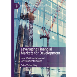 Leveraging Financial Markets for Development: How KfW Revolutionized Development Finance