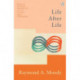 Life After Life: The bestselling classic on near-death experience