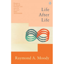 Life After Life: The bestselling classic on near-death experience