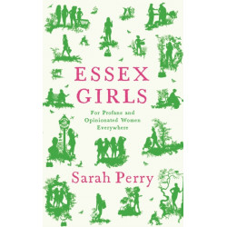 Essex Girls: For Profane and Opinionated Women Everywhere