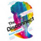 The Disconnect: A Personal Journey Through the Internet