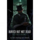 Buried But Not Dead: Lost Tales Vol. 1
