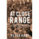 At Close Range: Life and Death in an Artillery Regiment, 1939-45