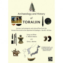 Archaeology and History of Toraijin: Human, Technological, and Cultural Flow from the Korean Peninsula to the Japanese Archipelago c. 800 BC–AD 600