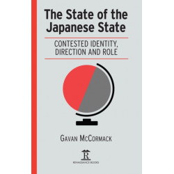 The State of the Japanese State: Contested Identity, Direction and Role