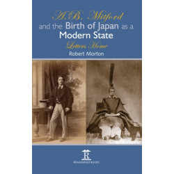 A.B. Mitford and the Birth of Japan as a Modern State: Letters Home