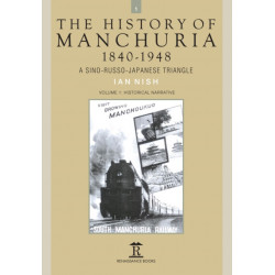 The History of Manchuria, 1840-1948: A Sino-Russo-Japanese Triangle