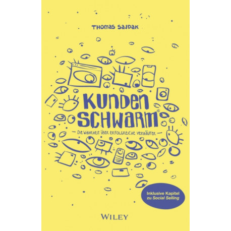 Kundenschwarm: Die Wahrheit uber erfolgreiche Verkaufer