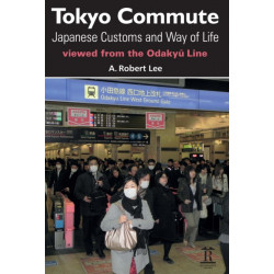 Tokyo Commute: Japanese Customs and Way of Life Viewed from the Odakyu Line