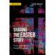 Sharing the Easter Story: From reading to living the gospel