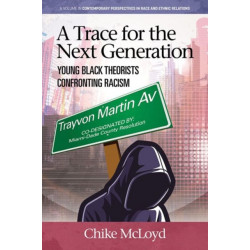 A Trace for the Next Generation: Young Black Theorists Confronting Transnational Racism