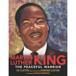 Martin Luther King: The Peaceful Warrior