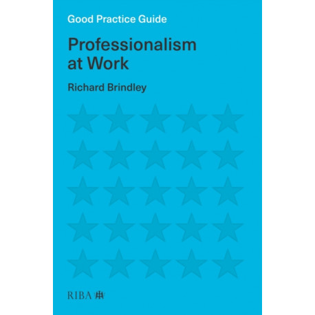 Good Practice Guide: Professionalism at Work