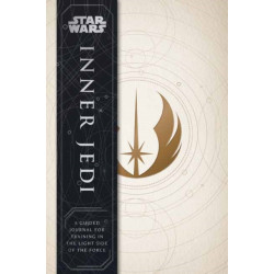 Star Wars: Inner Jedi Guided Journal: A Guided Journal for Training in the Light Side of the Force