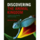 Discovering The Animal Kingdom: A guide to the amazing world of animals