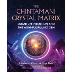 The Chintamani Crystal Matrix: Quantum Intention and the Wish-Fulfilling Gem