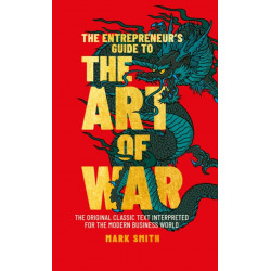 The Entrepreneur's Guide to the Art of War: The Original Classic Text Interpreted for the Modern Business World