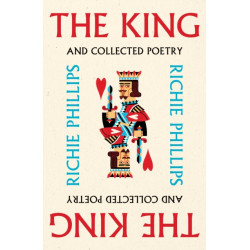 The King: and Collected Poetry