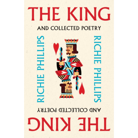 The King: and Collected Poetry