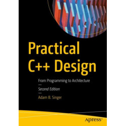 Practical C++ Design: From Programming to Architecture