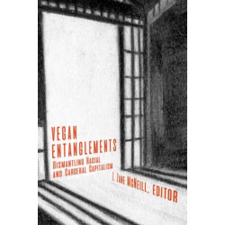 Vegan Entanglements: Dismantling Racial and Carceral Capitalism