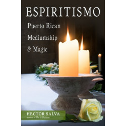 Espiritismo: Puerto Rican Mediumship & Magic